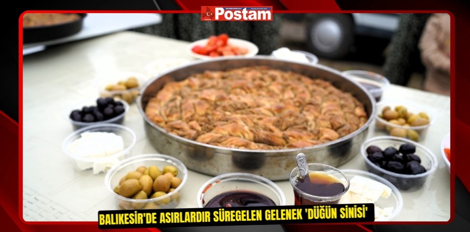 Balıkesir'de asırlardır süregelen gelenek 'düğün sinisi'  