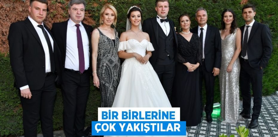 BİR BİRLERİNE ÇOK YAKIŞTILAR