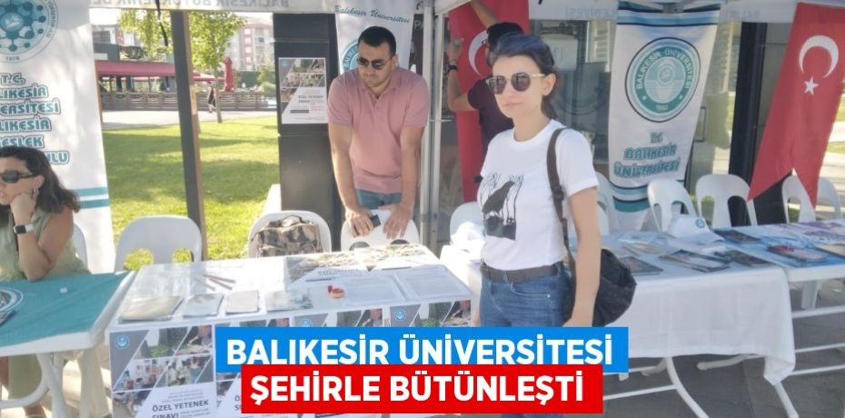 Balıkesir Üniversitesi şehirle bütünleşti