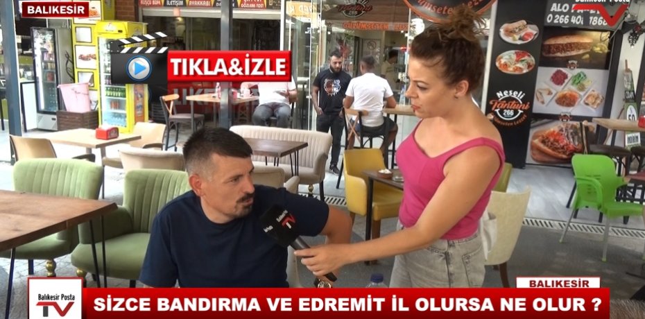 SİZCE BANDIRMA VE EDREMİT İL OLURSA NE OLUR ?