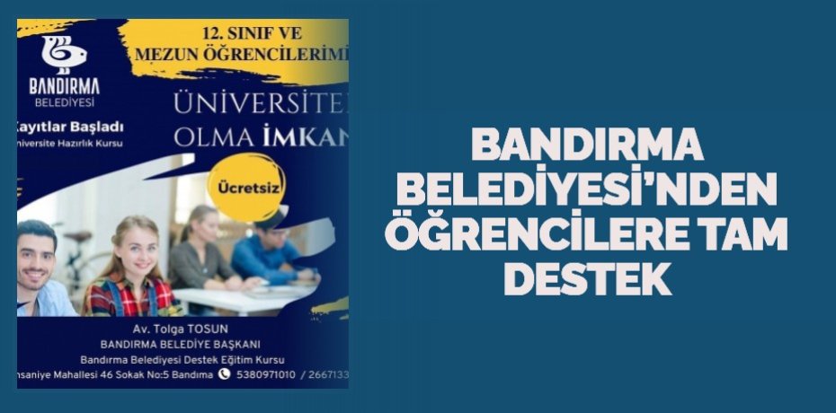 BANDIRMA BELEDİYESİ’NDEN ÖĞRENCİLERE TAM DESTEK
