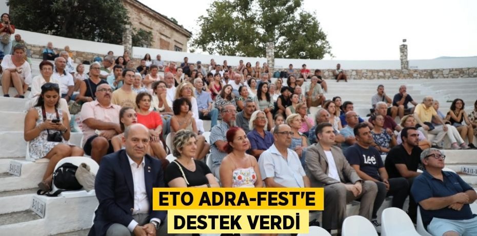 ETO ADRA-FEST’e DESTEK VERDİ