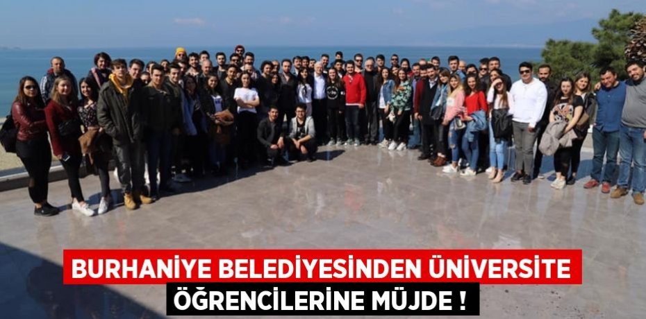 BURHANİYE BELEDİYESİNDEN ÜNİVERSİTE ÖĞRENCİLERİNE MÜJDE !