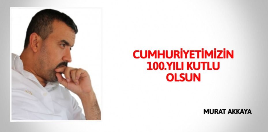 CUMHURİYETİMİZİN 100.YILI KUTLU OLSUN