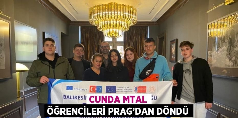 CUNDA MTAL ÖĞRENCİLERİ PRAG’DAN DÖNDÜ