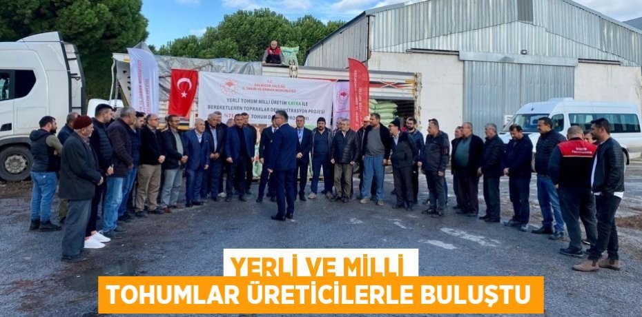 Yerli ve Milli Tohumlar Üreticilerle buluştu