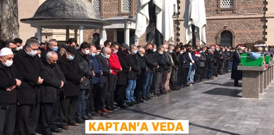 KAPTAN’A VEDA