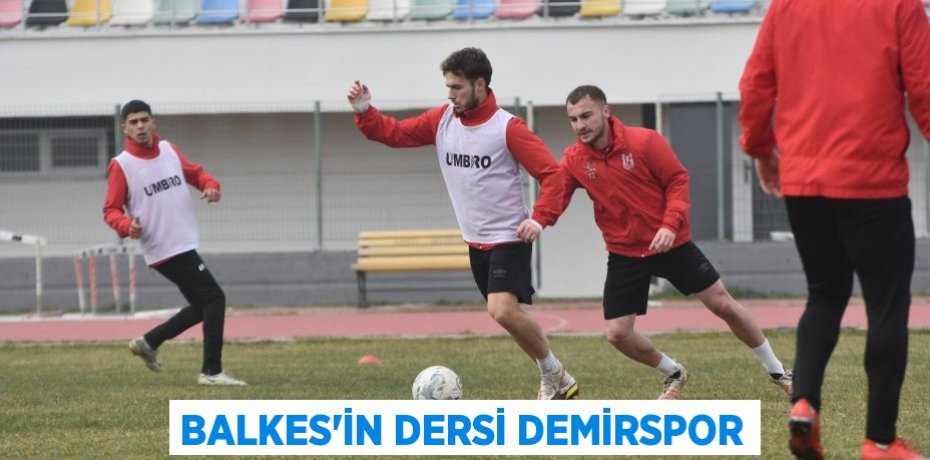 BALKES’İN DERSİ DEMİRSPOR