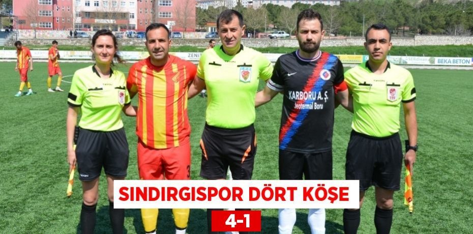 SINDIRGISPOR DÖRT KÖŞE   4-1