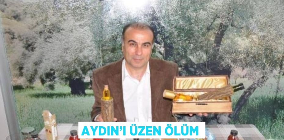 AYDIN’I ÜZEN ÖLÜM