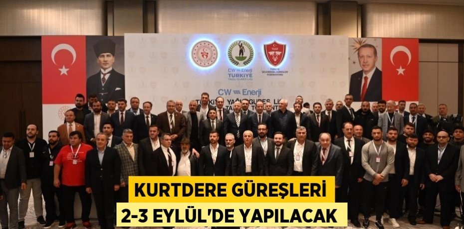 KURTDERE GÜREŞLERİ 2-3 EYLÜL’DE YAPILACAK