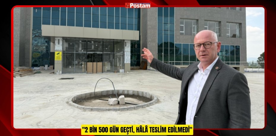 &quot;2 BİN 500 GÜN GEÇTİ, HALA TESLİM EDİLMEDİ!&quot;