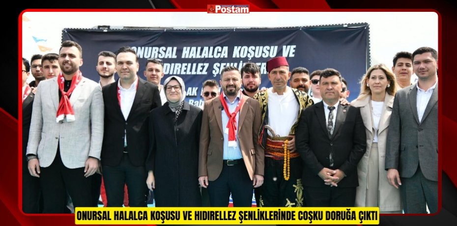 ONURSAL HALALCA KOŞUSU VE HIDIRELLEZ ŞENLİKLERİNDE COŞKU DORUĞA ÇIKTI