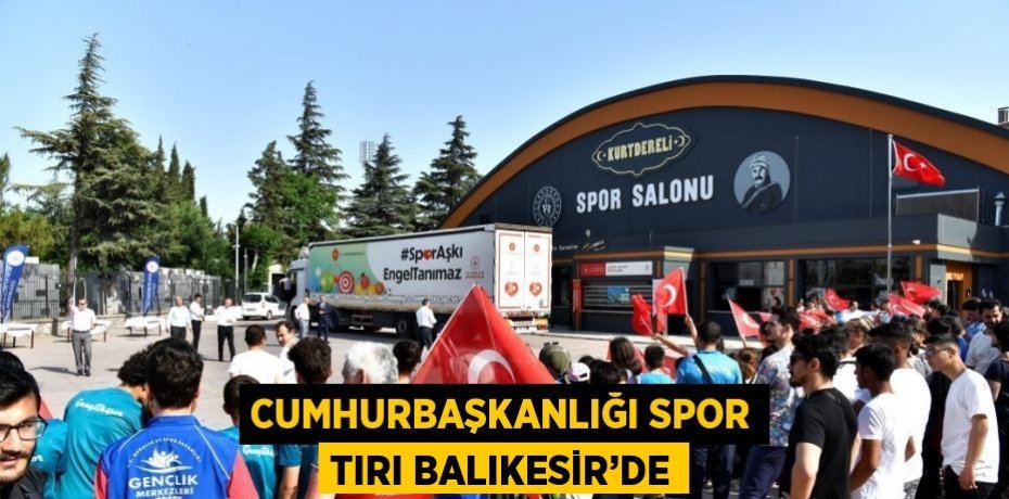 CUMHURBAŞKANLIĞI SPOR TIRI BALIKESİR’DE