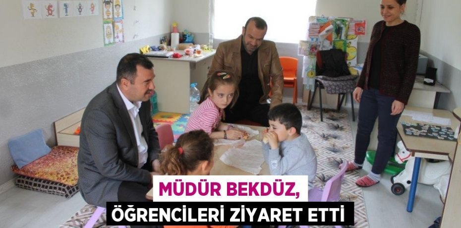 Müdür Bekdüz, öğrencileri ziyaret etti