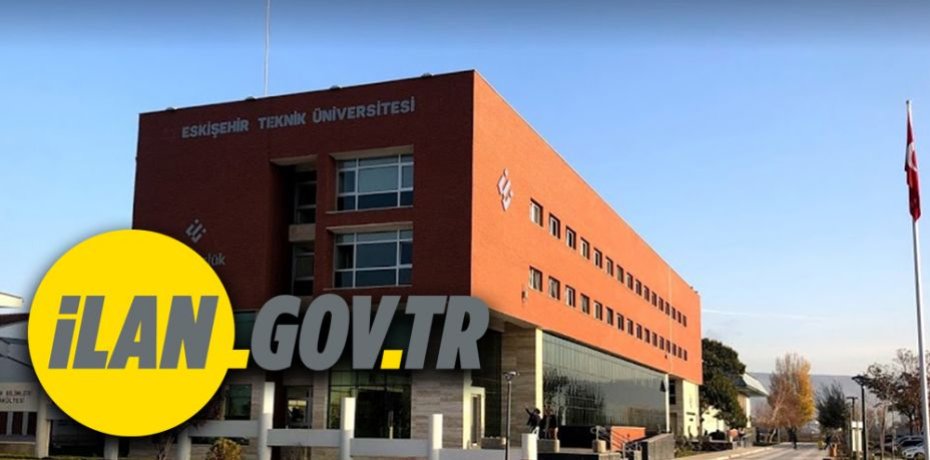 Eskişehir Teknik Üniversitesi 4/B Sözleşmeli Personel alım ilanı yayınladı