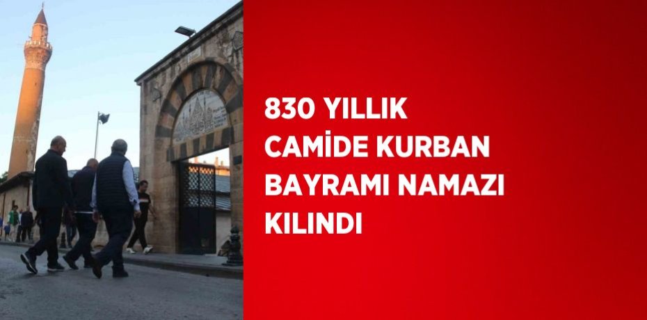 830 YILLIK CAMİDE KURBAN BAYRAMI NAMAZI KILINDI
