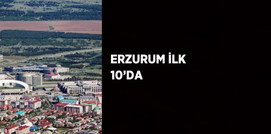 ERZURUM İLK 10’DA