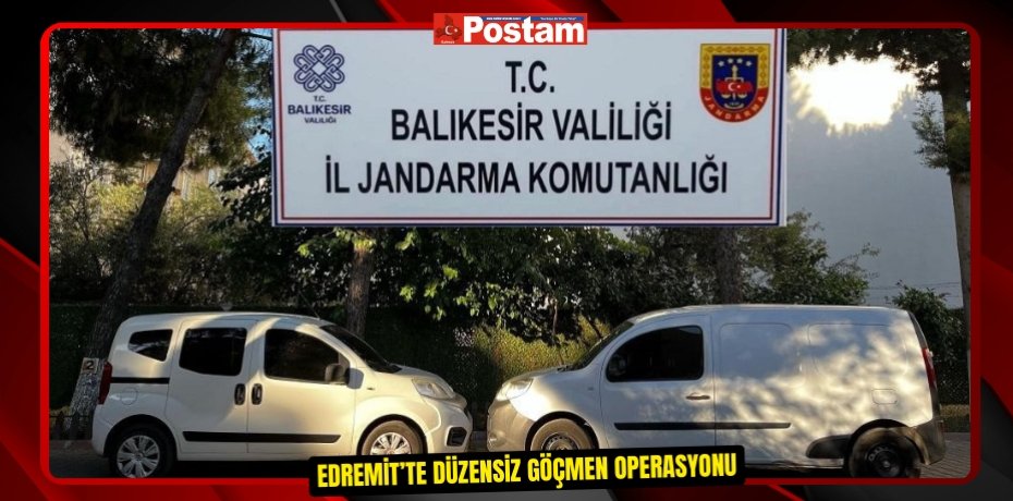 Edremit’te düzensiz göçmen operasyonu