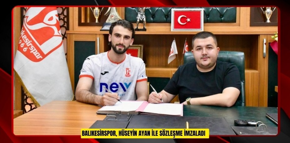 Balıkesirspor, Hüseyin Ayan ile sözleşme imzaladı  