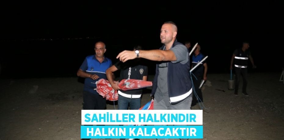 SAHİLLER HALKINDIR  HALKIN KALACAKTIR