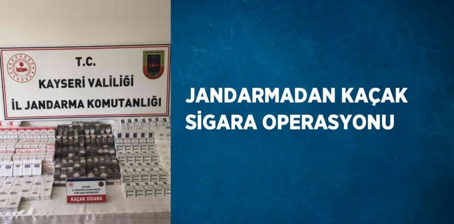 JANDARMADAN KAÇAK SİGARA OPERASYONU
