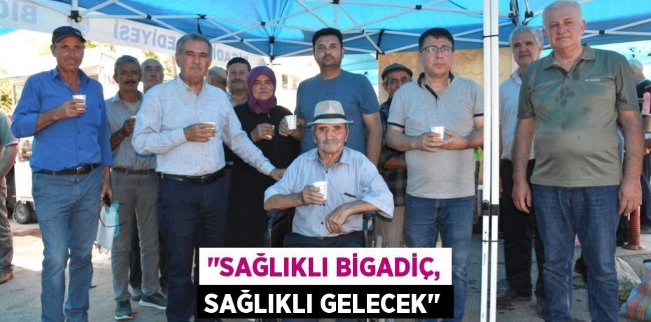 ''Sağlıklı Bigadiç, Sağlıklı Gelecek''