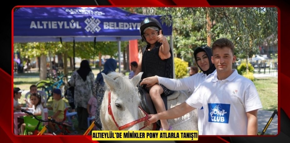 ALTIEYLÜL’DE MİNİKLER PONY ATLARLA TANIŞTI