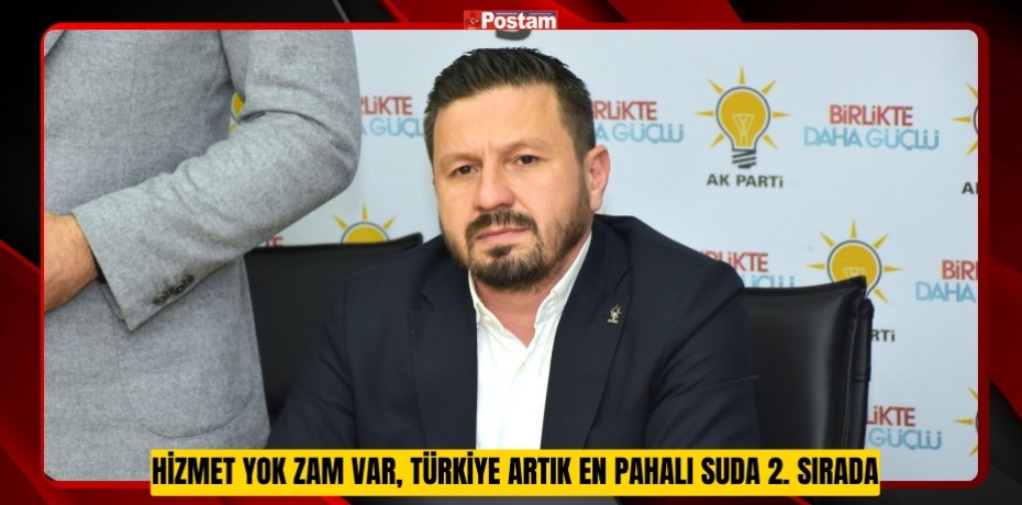 HİZMET YOK ZAM VAR, TÜRKİYE ARTIK EN PAHALI SUDA 2. SIRADA