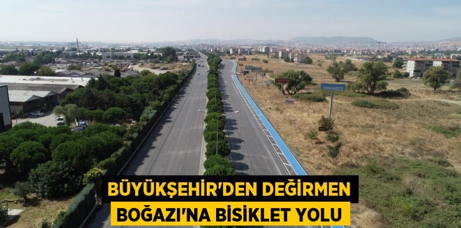 Büyükşehir’den Değirmen Boğazı’na bisiklet yolu