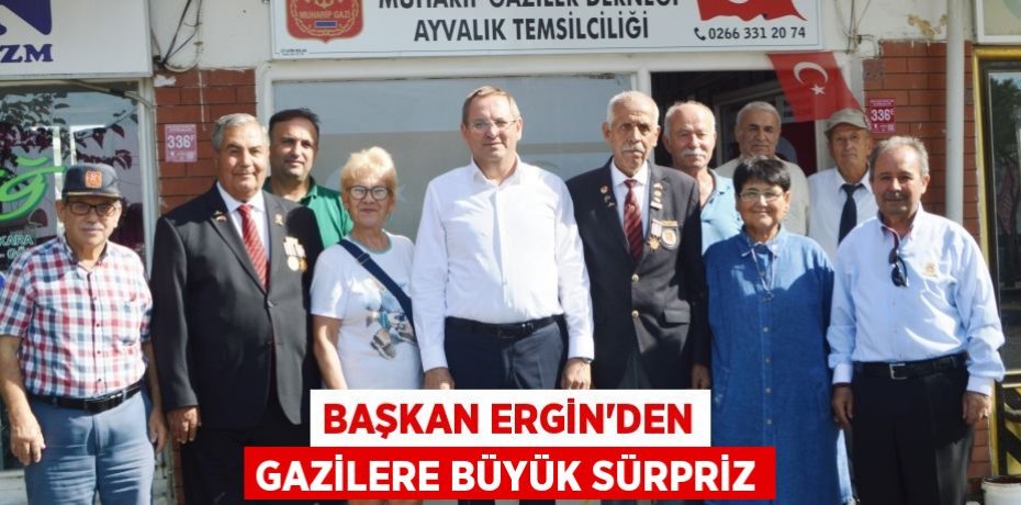 Başkan Ergin’den gazilere büyük sürpriz