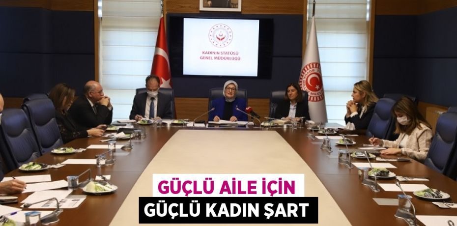 GÜÇLÜ AİLE İÇİN GÜÇLÜ KADIN ŞART
