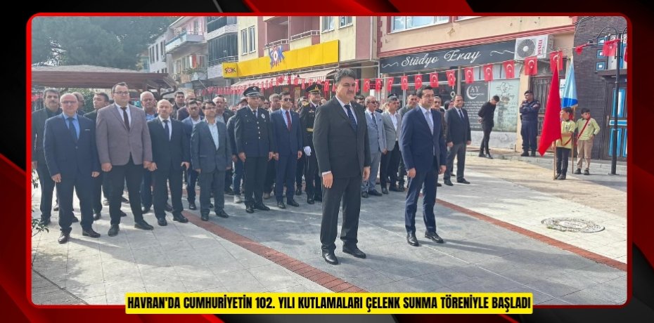 Havran'da Cumhuriyetin 102. Yılı kutlamaları çelenk sunma töreniyle başladı