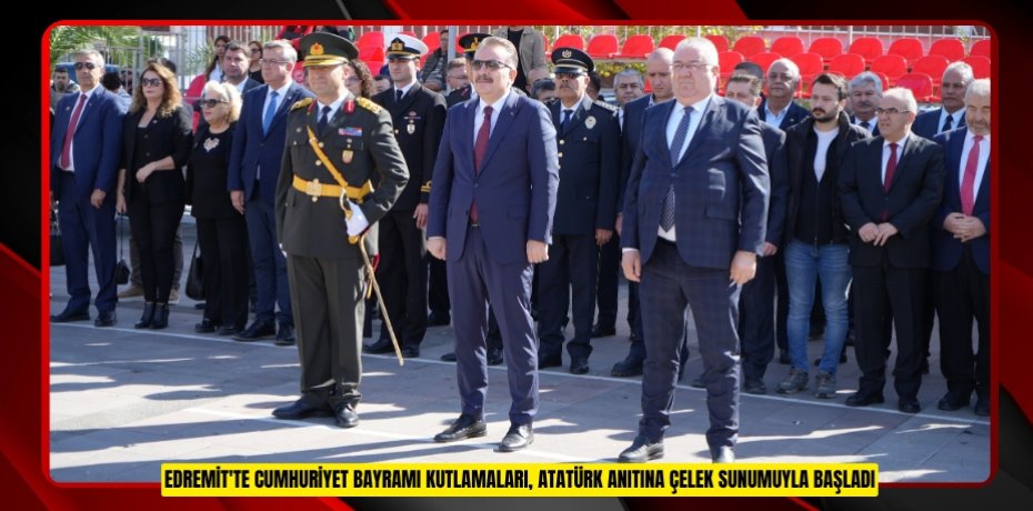 Edremit'te Cumhuriyet Bayramı kutlamaları, Atatürk Anıtına çelek sunumuyla başladı