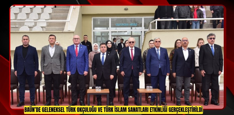 BAÜN’de Geleneksel Türk Okçuluğu ve Türk İslam Sanatları Etkinliği Gerçekleştirildi
