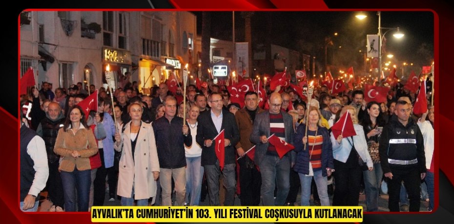 Ayvalık’ta Cumhuriyet’in 103. yılı festival coşkusuyla kutlanacak