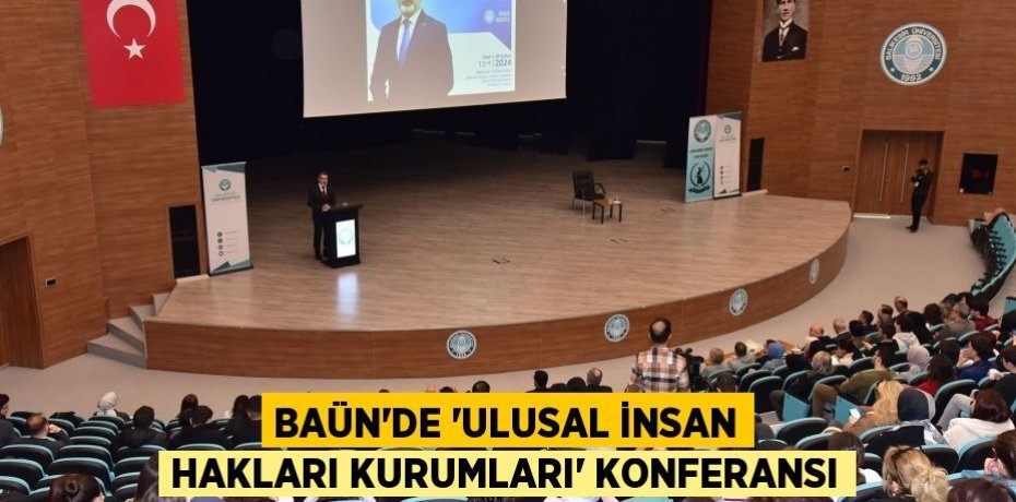 BAÜN’de “Ulusal İnsan Hakları Kurumları” Konferansı