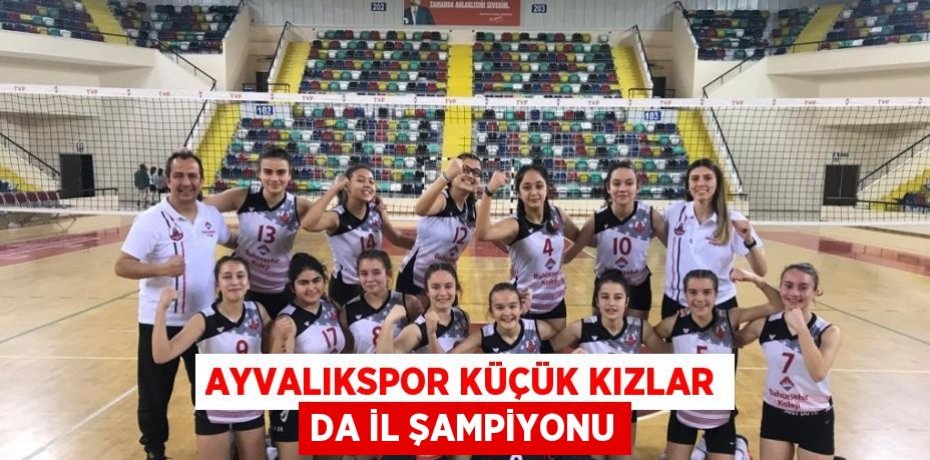 AYVALIKSPOR KÜÇÜK KIZLAR DA İL ŞAMPİYONU