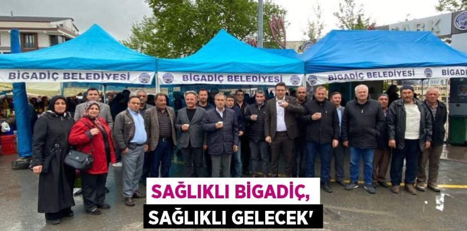 Sağlıklı Bigadiç, Sağlıklı Gelecek'