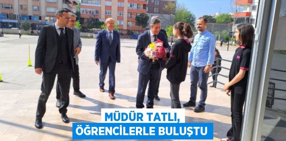 Müdür Tatlı, öğrencilerle buluştu