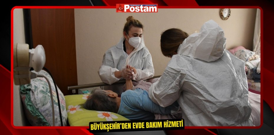 Büyükşehir’den evde bakım hizmeti