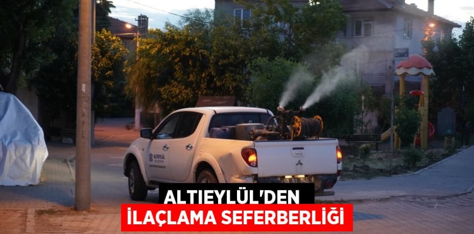 ALTIEYLÜL’DEN  İLAÇLAMA SEFERBERLİĞİ