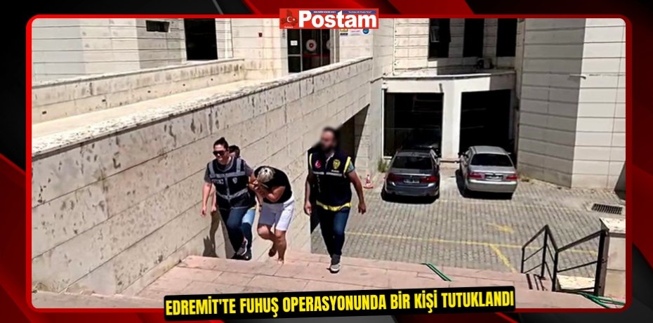 Edremit'te fuhuş operasyonunda bir kişi tutuklandı
