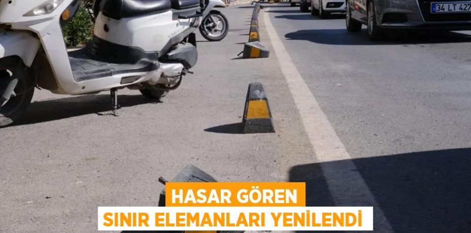 HASAR GÖREN SINIR ELEMANLARI YENİLENDİ