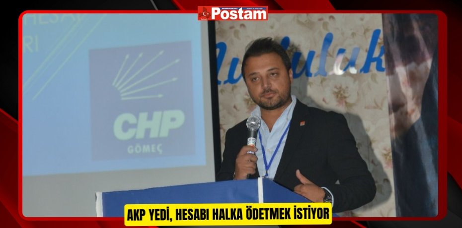 AKP YEDİ, HESABI HALKA ÖDETMEK İSTİYOR