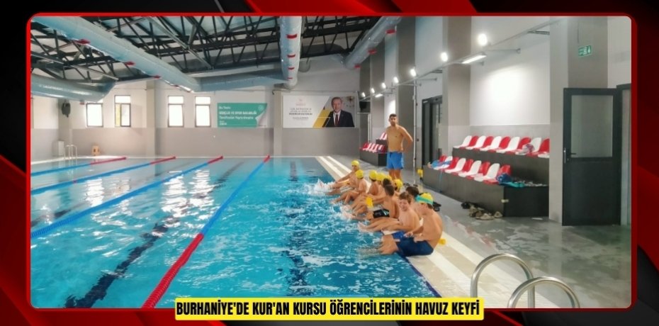 Burhaniye'de Kur'an kursu öğrencilerinin havuz keyfi  