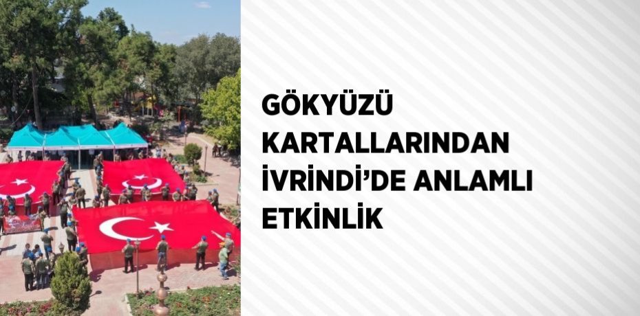 GÖKYÜZÜ KARTALLARINDAN İVRİNDİ’DE ANLAMLI ETKİNLİK
