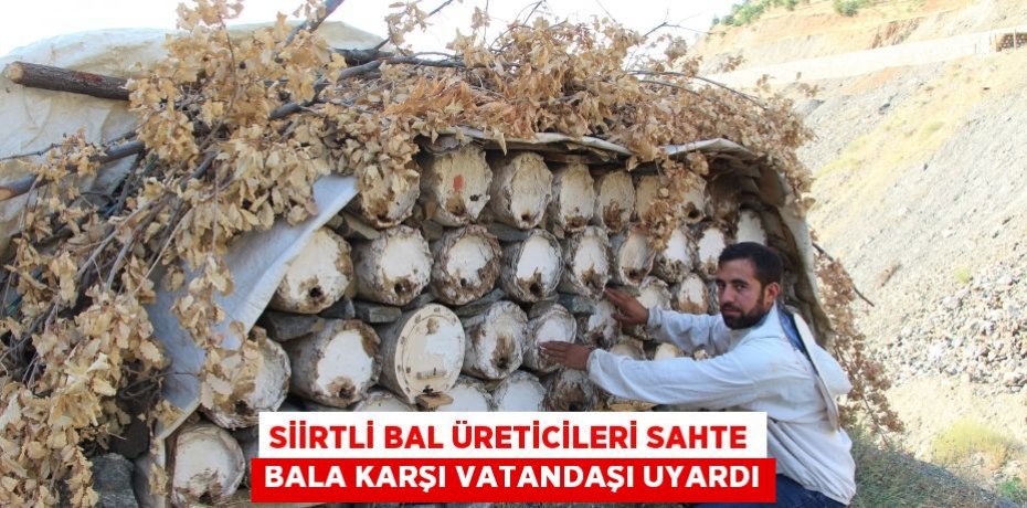 Siirtli bal üreticileri sahte bala karşı vatandaşı uyardı