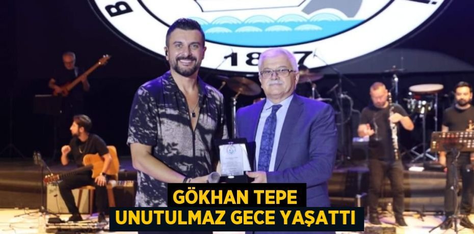 GÖKHAN TEPE UNUTULMAZ GECE YAŞATTI