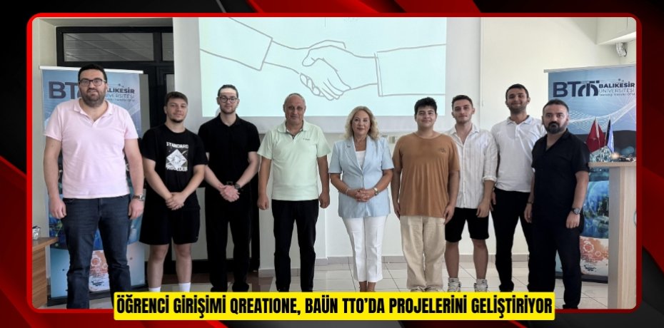 ÖĞRENCİ GİRİŞİMİ QREATIONE, BAÜN TTO’DA PROJELERİNİ GELİŞTİRİYOR